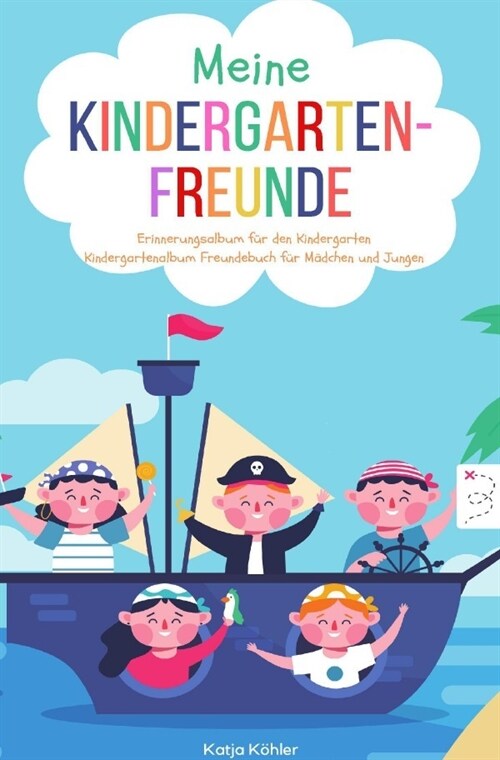 Meine Kindergarten-Freunde Erinnerungsalbum fur den Kindergarten Kindergartenalbum Freundebuch fur Madchen und Jungen (Paperback)