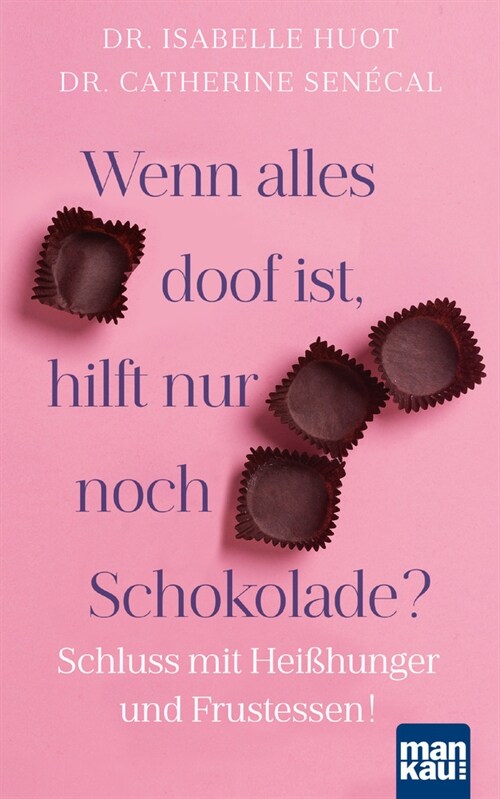 Wenn alles doof ist, hilft nur noch Schokolade (Paperback)