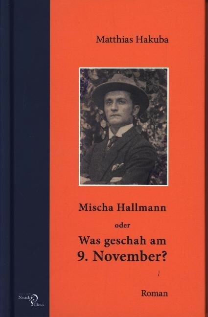 Mischa Hallmann oder Was geschah am 9. November (Hardcover)