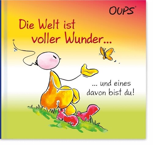 Die Welt ist voller Wunder . . . und eines davon bist du! (Hardcover)