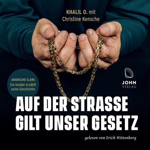 Auf der Straße gilt unser Gesetz: Arabische Clans - Ein Insider erzahlt seine Geschichte, Audio-CD, MP3 (CD-Audio)