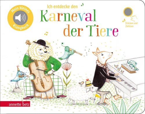 Ich entdecke den Karneval der Tiere (Pappbilderbuch mit Sound) (Board Book)