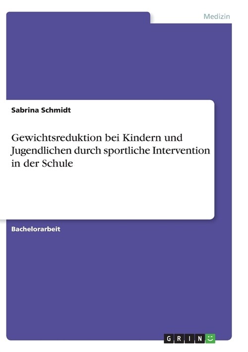 Gewichtsreduktion bei Kindern und Jugendlichen durch sportliche Intervention in der Schule (Paperback)