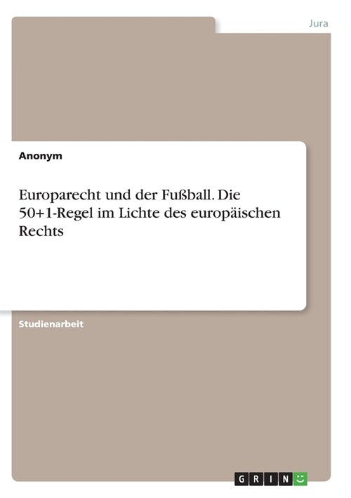 Europarecht und der Fu?all. Die 50+1-Regel im Lichte des europ?schen Rechts (Paperback)