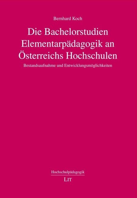 Die Bachelorstudien Elementarpadagogik an Osterreichs Hochschulen (Paperback)
