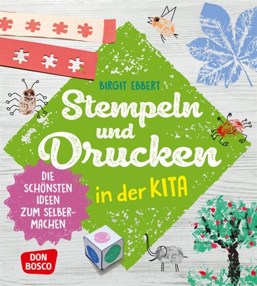 Stempeln und Drucken in der Kita, m. 1 Beilage (WW)