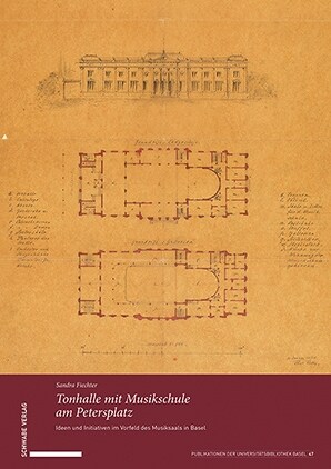 Tonhalle Mit Musikschule Am Petersplatz: Ideen Und Initiativen Im Vorfeld Des Musiksaals in Basel (Paperback)