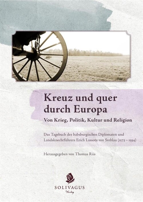 Kreuz und quer durch Europa. Von Krieg, Politik, Kultur und Religion. (Hardcover)