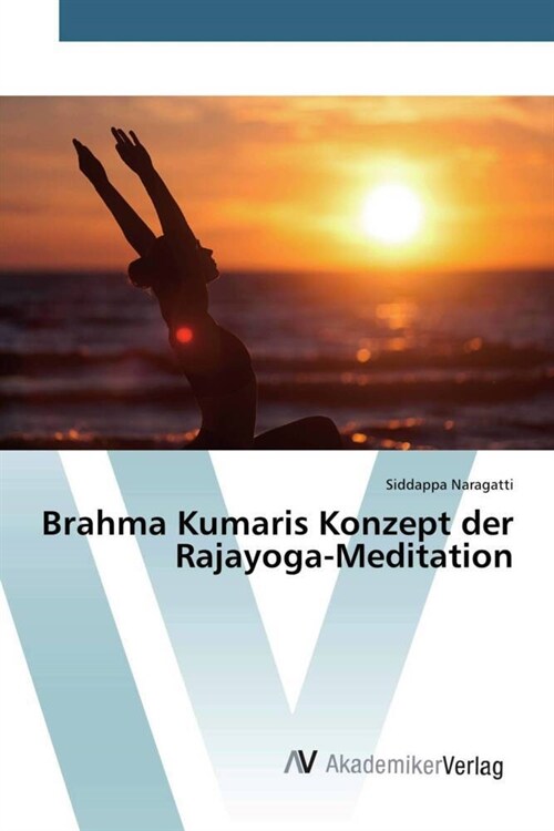 Brahma Kumaris Konzept der Rajayoga-Meditation (Paperback)