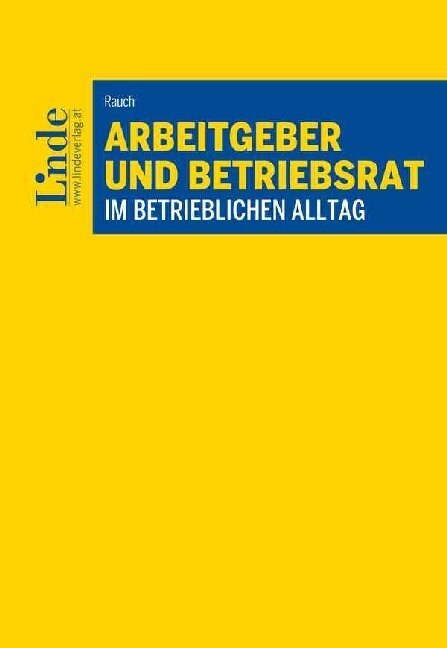 Arbeitgeber und Betriebsrat im betrieblichen Alltag (Paperback)