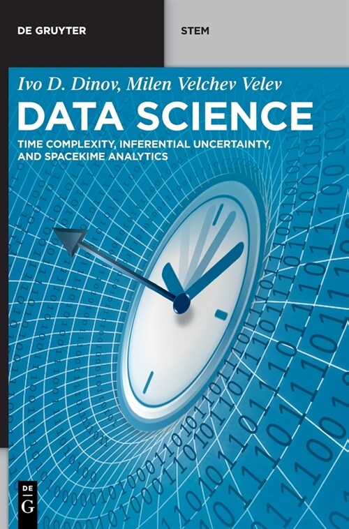 Data Science: Time Complexity, Inferential Uncertainty, and Spacekime Analytics (Hardcover)
