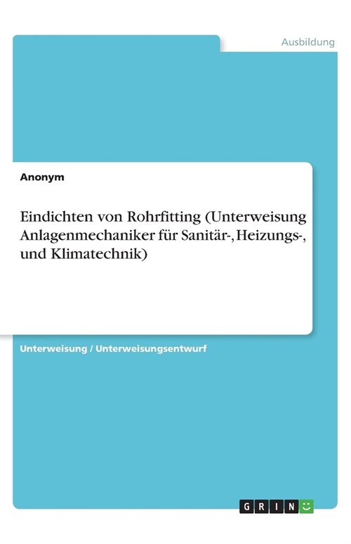 Eindichten von Rohrfitting (Unterweisung Anlagenmechaniker fur Sanitar-, Heizungs-, und Klimatechnik) (Paperback)