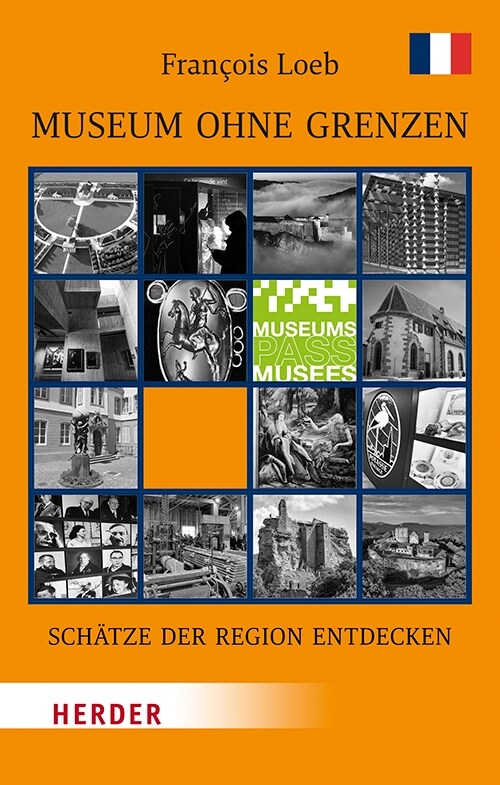 Museum Ohne Grenzen: Schatze Der Region Entdecken - Band 2: Frankreich (Paperback)