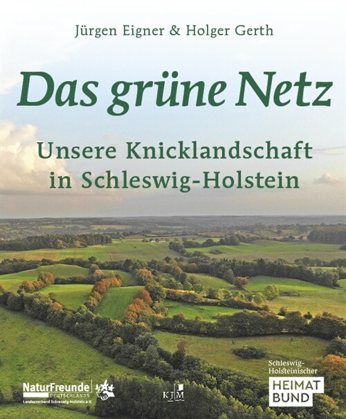Das grune Netz. Unsere Knicklandschaft in Schleswig-Holstein (Hardcover)
