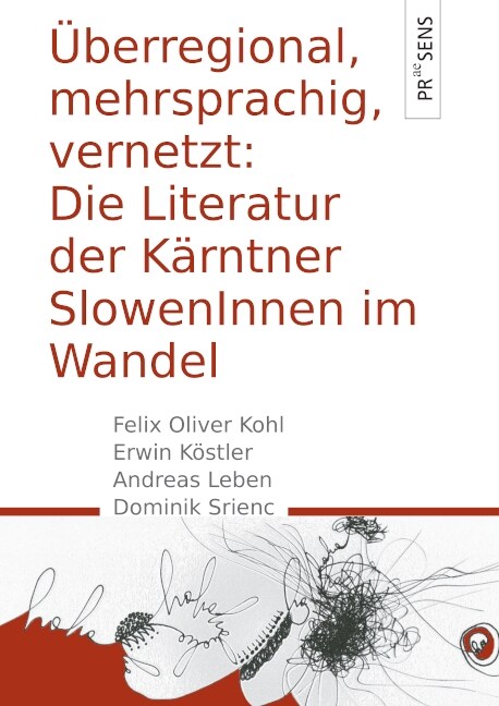 Uberregional, mehrsprachig, vernetzt: Die Literatur der Karntner SlowenInnen im Wandel (Paperback)