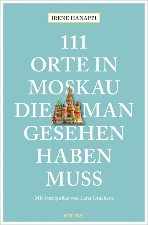 111 Orte in Moskau, die man gesehen haben muss (Paperback)