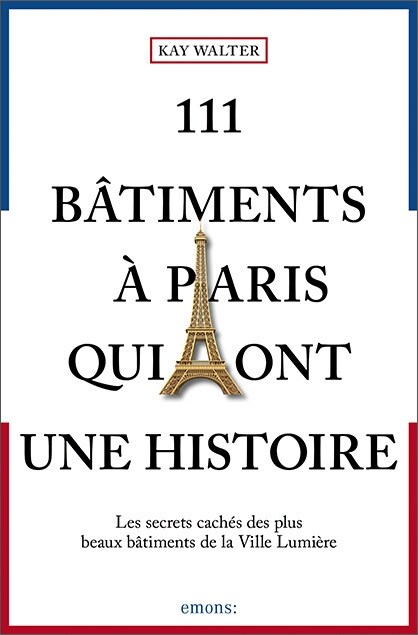 111 Batiments a Paris qui ont une histoire (Paperback)