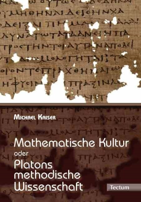 Mathematische Kultur oder: Platons methodische Wissenschaft (Paperback)