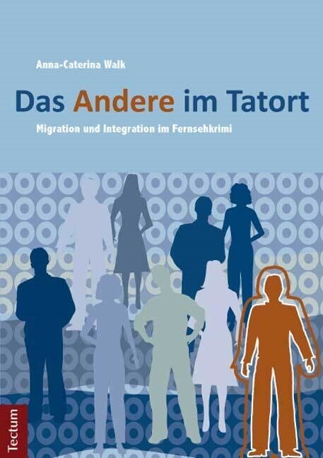 Das Andere Im Tatort: Migration Und Integration Im Fernsehkrimi (Paperback)