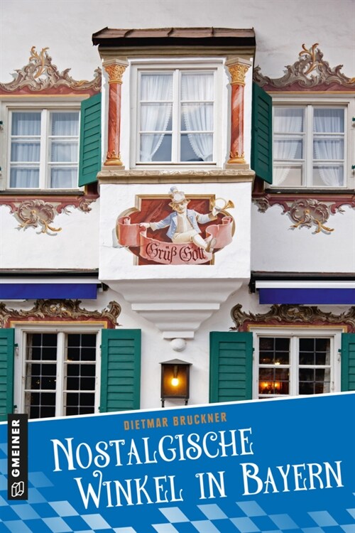Nostalgische Winkel in Bayern (Paperback)