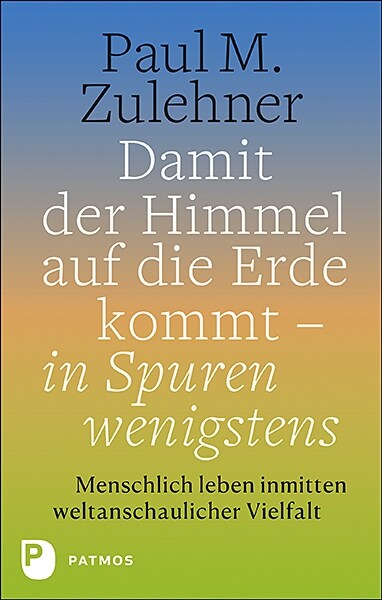 Damit der Himmel auf die Erde kommt - in Spuren wenigstens (Paperback)