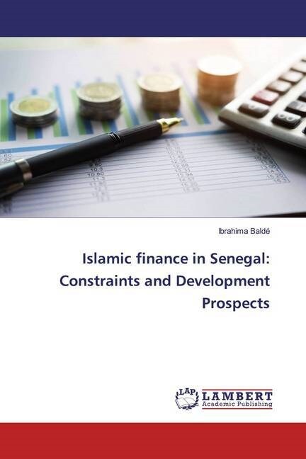 Islamic finance in Senegal: Constraints and Development Prospects (Paperback)