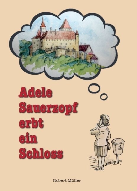 Adele Sauerzopf erbt ein Schloss (Paperback)