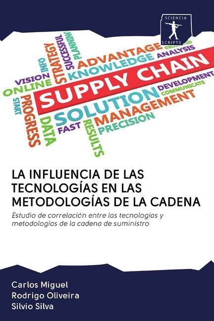 LA INFLUENCIA DE LAS TECNOLOGIAS EN LAS METODOLOGIAS DE LA CADENA (Paperback)