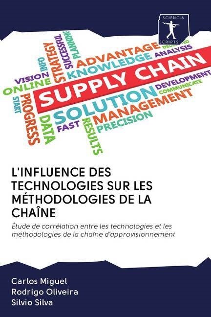 LINFLUENCE DES TECHNOLOGIES SUR LES METHODOLOGIES DE LA CHAINE (Paperback)