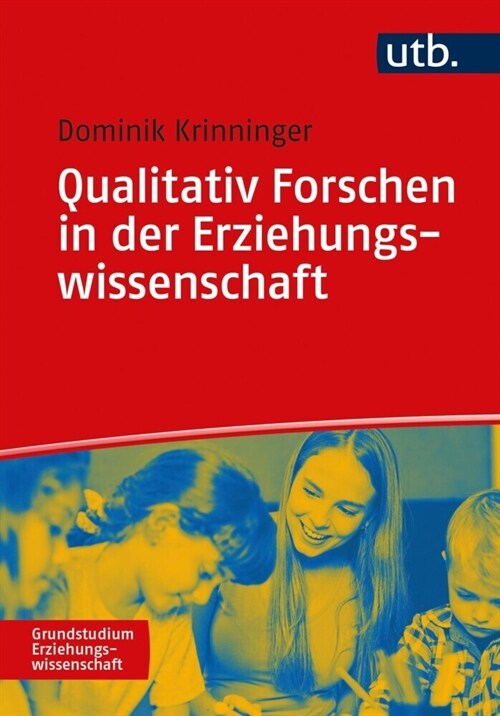 Qualitativ Forschen in der Erziehungswissenschaft (Paperback)