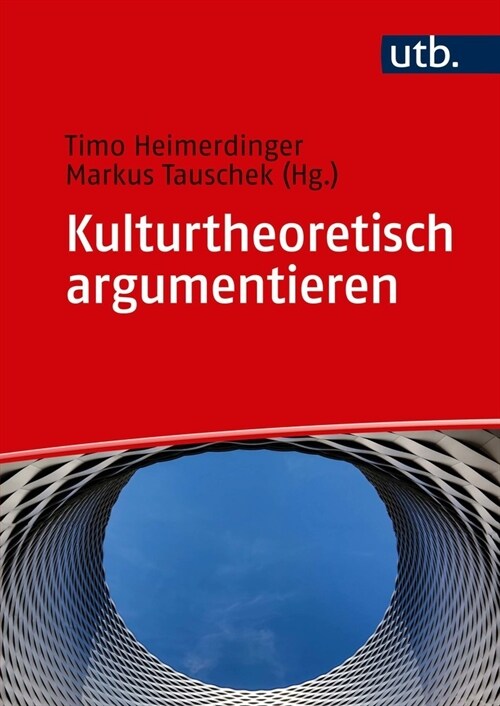 Kulturtheoretisch argumentieren (Paperback)