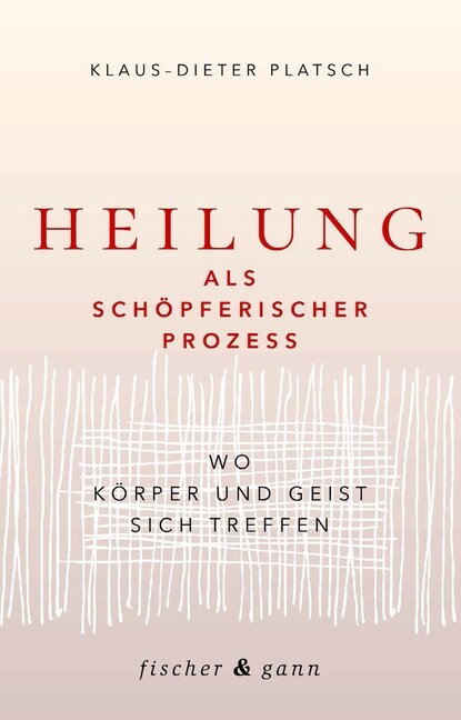 Heilung als schopferischer Prozess (Hardcover)