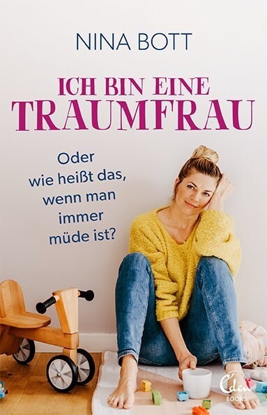 Ich bin eine Traumfrau - oder wie heißt das, wenn man immer mude ist (Paperback)