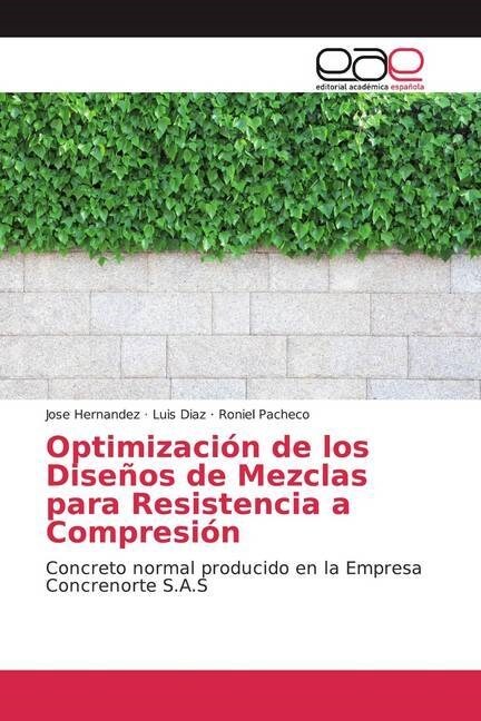 Optimizacion de los Disenos de Mezclas para Resistencia a Compresion (Paperback)