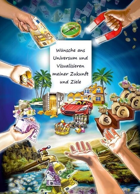 Wunsche ans Universum und Visualisieren meiner Zukunft und Ziele (Paperback)