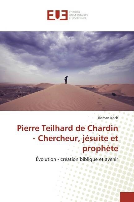 Pierre Teilhard de Chardin - Chercheur, jesuite et prophete (Paperback)