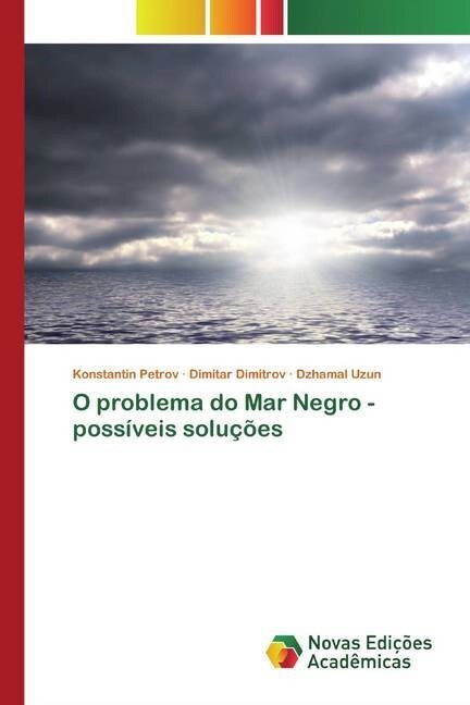 O problema do Mar Negro - possiveis solucoes (Paperback)