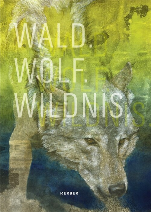 Wald.Wolf.Wildnis (Hardcover)