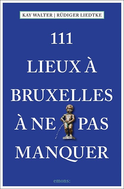 111 Lieux a Bruxelles a ne pas manquer (Paperback)
