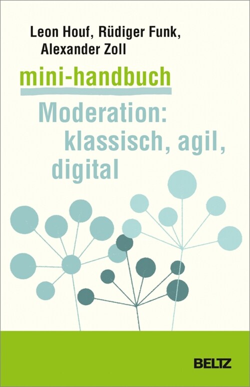 Mini-Handbuch Moderation: klassisch, agil, digital (Paperback)