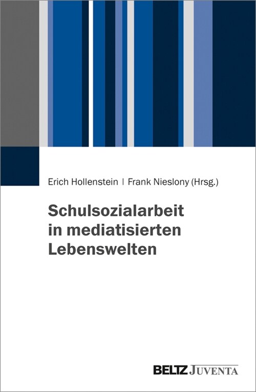 Schulsozialarbeit in mediatisierten Lebenswelten (Paperback)