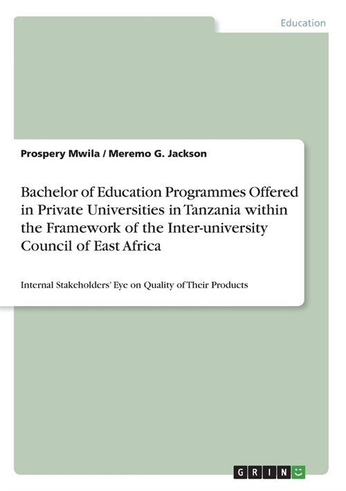 Bachelor of Education Programmes Offered in Private Universities in Tanzania within the Framework of the Inter-university Council of East Africa: Inte (Paperback)