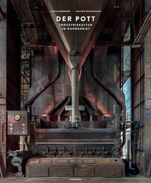 Der Pott - Industriekultur im Ruhrgebiet (Hardcover)