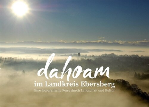 dahoam im Landkreis Ebersberg (Hardcover)