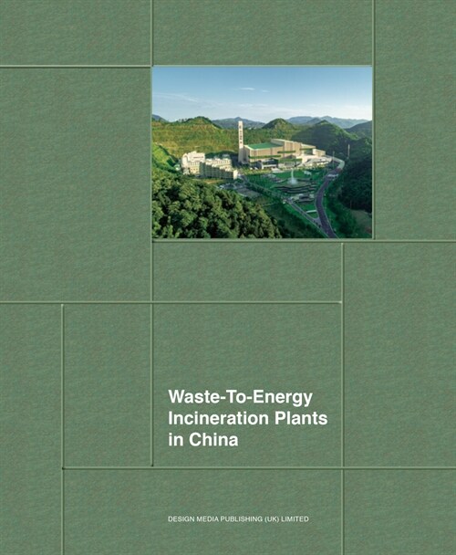 Waste to Energy Incineration Plants in China (Paperback)