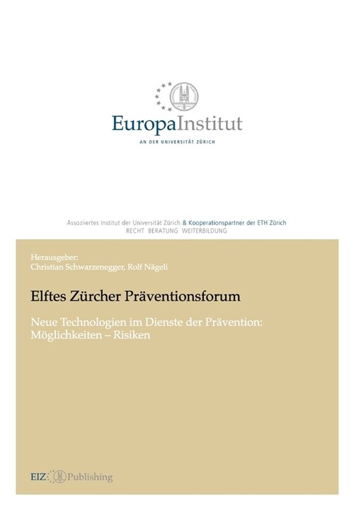 Elftes Z?cher Pr?entionsforum: Neue Technologien im Dienste der Pr?ention: M?lichkeiten - Risiken (Paperback)