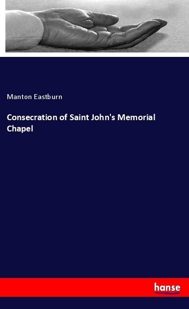 Consecration of Saint Johns Memorial Chapel (Paperback)