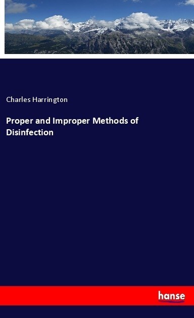 Proper and Improper Methods of Disinfection (Paperback)