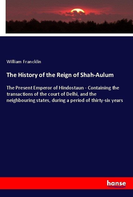 The History of the Reign of Shah-Aulum (Paperback)