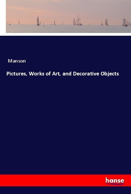 Pictures, Works of Art, and Decorative Objects (Paperback)